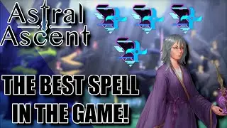 HAVING A FULL BUILD OF THE BEST SPELL IN THE GAME IN ASTRAL ASCENT