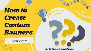 How to Create Custom Banners in Canva for Birthdays