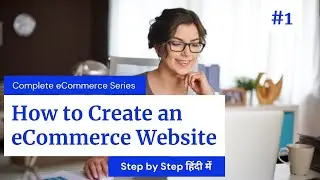 How to Create ECommerce Website | ecommerce website development for beginners Part 1