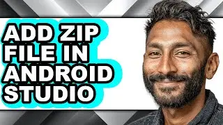 How to Add Zip File in Android Studio - Full Guide