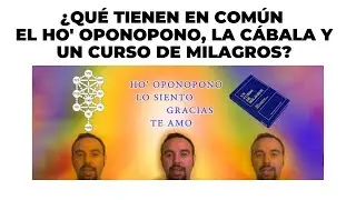 Ho' oponopono, la Cábala y Un Curso de Milagros, ¿qué tienen en común?