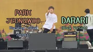 [20220612 | BlueSpring Festival] ParkJeongwoo(박정우) focus - DARARI(다라리) Rock Version
