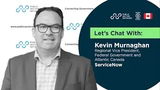 Let's Chat: Canadian Public Sector Forum with Kevin Murnaghan