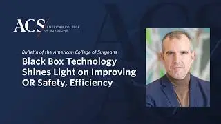 Black Box Technology Shines Light on Improving OR Safety, Efficiency