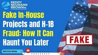 Fake In-House Projects and H-1B Fraud: How It Can Haunt You Later