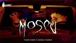 Yahir Tarin & Daniel Garcia - MOSCÚ