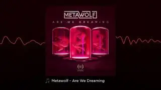 Metawolf - Are We Dreaming