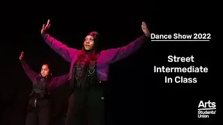 Arts SU Dance Show 2022: Street Intermediate In-Class