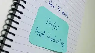 How to write Print Handwriting, improve print Handwriting