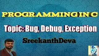 C-58 | Bug| Debug| Exception| Exception Handling| Error | Types of errors | Compile-time Vs Run-time