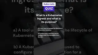 Take This Kubernetes QUIZ about Ingress  #kubernetes #study #cka #k8s #secret  #ingress