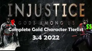 INJUSTICE 3.4 2022 COMPLETE GOLD CHARACTER TIERLIST | Nth Metals Included!