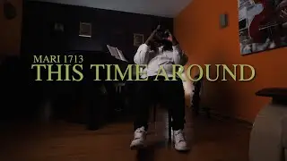 Mari 1713 - This Time Around (Music Video)