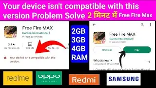 Fix Your Device Isn't Compatible With This Version In Free Fire Max | FF Max Install Problem 3GB Ram
