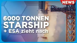News: 6000 t Starship, SpaceX Axiom 2, ESA startet Programm für Kommerzialisierung, Hakuto-R Fehler