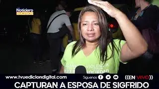 Capturan a esposa de Sigfrido Reyes