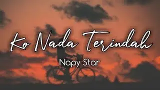 Ko Nada Terindah - Napy Star ( Musik Audio )
