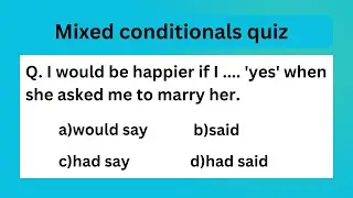 Mixed conditionals quiz.