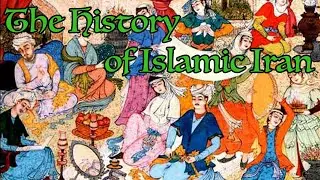 The History of Iran Following the Islamic Conquest