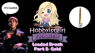 HobbyistGirl Technicals: Loaded Brush Painting Part 2- Gold