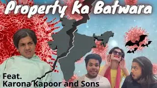 Property Ka Batwara! Feat. Karona Kapoor & Sons