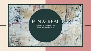 #IEVN [Fun&Real] Dạo quanh nhà Hoèn để học từ vựng