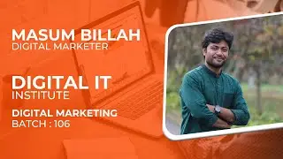 Digital IT Student Feedback - Batch - 106 | Masum Billah.