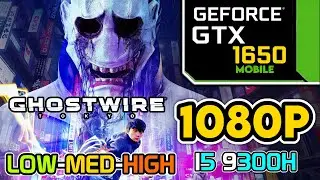 Ghostwire Tokyo || GTX 1650 + i5 9300H Performance Test || All Settings 1080p Benchmark