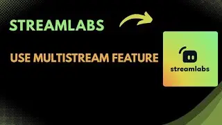How to Use Streamlabs Multistream Feature | Stream to Twitch, YouTube & Kick at Once (2025)
