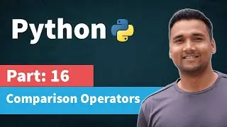 Comparison Operators in Python | [Part 16] Python Tutorial for Beginners in Hindi