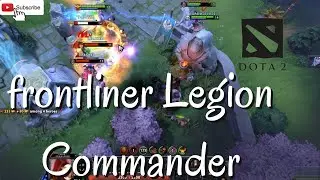 Frontliner Legion Commander Gameplay Offlane 2KMMR