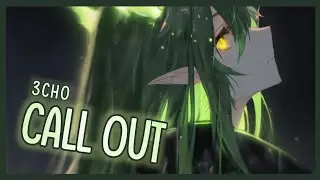 [Nightcore] ➳ Call Out - 3CHO (Lyrics)