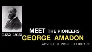 20. George Amadon - Meet the Pioneers