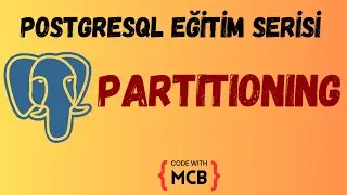 Postgresql Eğitim Serisi - PARTITIONING