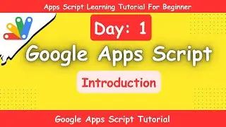 Google Apps Script || What Is Google Apps Script?, Apps Script Introduction