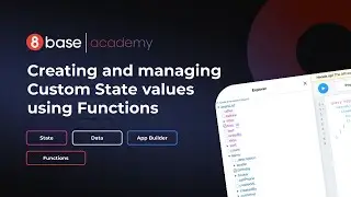 8base Academy - The App Builder - Creating and managing Custom State values using Functions
