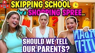 SKIPPING SCHOOL for a SHOPPING SPREE...!!! SHOULD WE TELL OUR PARRENTS? | SISTER FOREVER