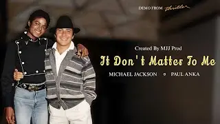 Michael Jackson ft. Paul Anka - It Don't Matter To Me (Demo Remake 2013) | MJJ Prod