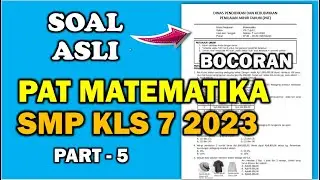 Soal PAT Matematika Kelas 7 SMP Semester 2 2023 [PART 5]