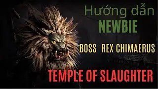 [ THRONE AND LIBERTY ] Hướng dẫn cơ chế boss lv 50 cho ae newbie | Rex Chimaerus