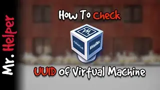 How To Check UUID Of Virtual Machine