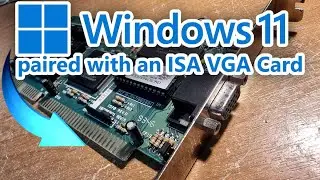 Windows 11 paired with an ISA VGA card