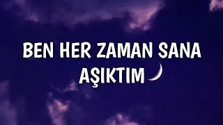 Kalben - Ben Her Zaman Sana Aşıktım (Lyrics) (From Make Me Believe)
