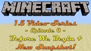 Minecraft 1.5 Update | Episode 0: Before We Begin
