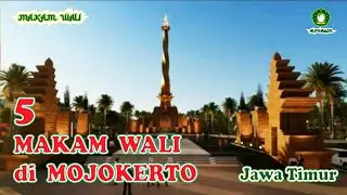 5 MAKAM WALI di MOJOKERTO ❗Jawa Timur