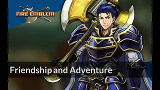 Friendship and Adventure | Fire Emblem: The Blazing Blade ~ Arranged Soundtrack