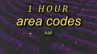 [1 HOUR 🕐 ] Kali - Area Codes (Lyrics)