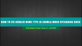 How to fix invalid MIME Type in Joomla when uploading Docx