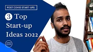 Top 3 Start-up Ideas for 2022 | Post-COVID Startups