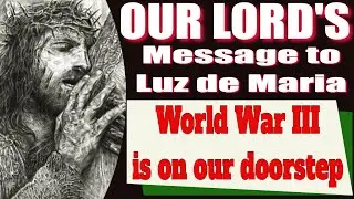 Our Lord's Message to Luz de Maria for April 11, 2024